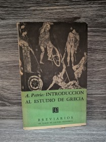 Introducción al estudio de Grecia PETRIE, A. - Fondo de Cultura Económica