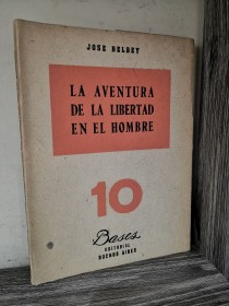 La aventura de la libertad en el hombre BELBEY, JOSÉ - Bases