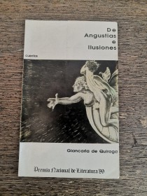 De angustias e ilusiones QUIROGA, GIANCARLA DE - Premio Nacional de Lit. 1989 FIRMADO