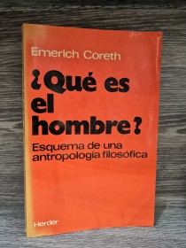 Qué es el hombre? CORETH, EMERICH - Herder