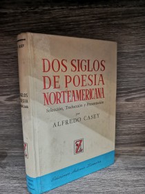 Dos siglos de poesía norteamericana CASEY, ALFREDO - Antonio Zamora