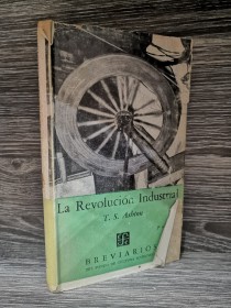 La revolución industrial ASHTON, T. S. - Fondo de Cultura 