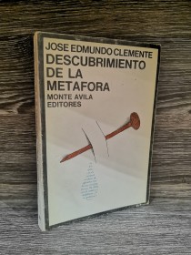Descubrimiento de la metáfora CLEMENTE, JOSÉ EDMUNDO - Monte Avila