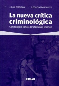 La nueva critica criminológica ZAFFARONI, E / DIAS DOS SANTOS, I – Ediar