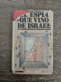 El espía que vino de Israel DAN, BEN - Grijalbo