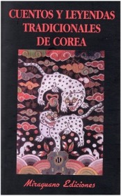 Cuentos y Leyendas Tradicionales de Corea AA. VV. – Miraguano