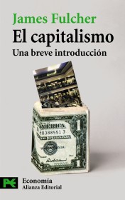 El capitalismo. Una breve introducción FULCHER, JAMES – Alianza