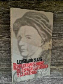 Reflexiones sobre el espacio, la fuerza y la materia EULER, LEONHARD - Alianza