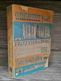 La revolución militar e industrial de nuestro tiempo STERNBERG, FRITZ - Fondo de Cultura 