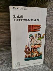 Las cruzadas GROUSSET, RENÉ - EUDEBA