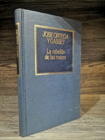 La rebelión de las masas ORTEGA Y GASSET, JOSÉ - Hyspamérica