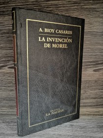 La invención de Morel BIOY CASARES, ADOLFO - La Nación