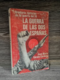 La guerra de las dos Españas GÁRATE CÓRDOBA, JOSÉ MARÍA - Caralt