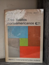 Tres relatos norteamericanos MELVILLE - BRET HARTE - JAMES - CEAL