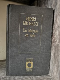 Un bárbaro en Asia MICHAUX, HENRI - Biblioteca Borges