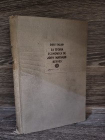 La teoría económica de John Maynard Keynes DILLARD, DUDLEY - Aguilar