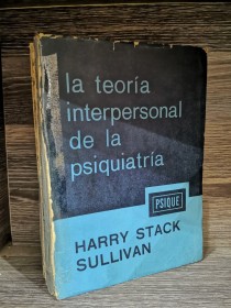 La teoría interpersonal de la psiquiatría STACK SULLIVAN, HARRY - Psique