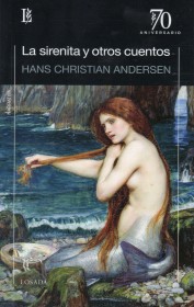 La Sirenita y otros cuentos ANDERSEN, HANS CHRISTIAN – Losada