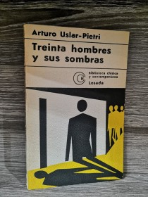 Treinta hombres y sus sombras USLAR-PIETRI, ARTURO - Losada