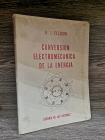 Conversión electromecánica de la energía ELLISON, A. J. - Las Naciones