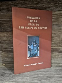 Fundación de la Villa de San Felipe de Austria CRESPO RODAS, ALBERTO - Oruro