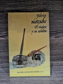 El viajero y su sombra NIETSZCHE, FRIEDRICH - Editores Mexicanos Unidos