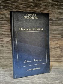 Historia de Roma MOMMSEN, THEODOR - Premio Nobel Orbis